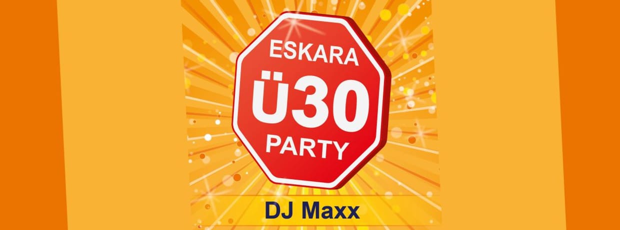 ESKARA Ü30-Party mit DJ Maxx