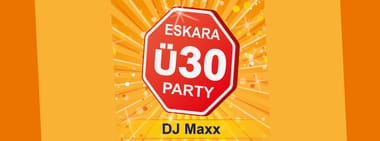 ESKARA Ü30-Party mit DJ Maxx