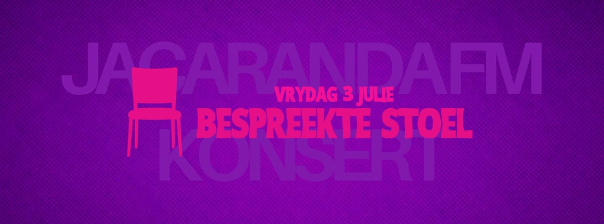Vrydag Bespreekte Stoel - JacarandaFM Konsert