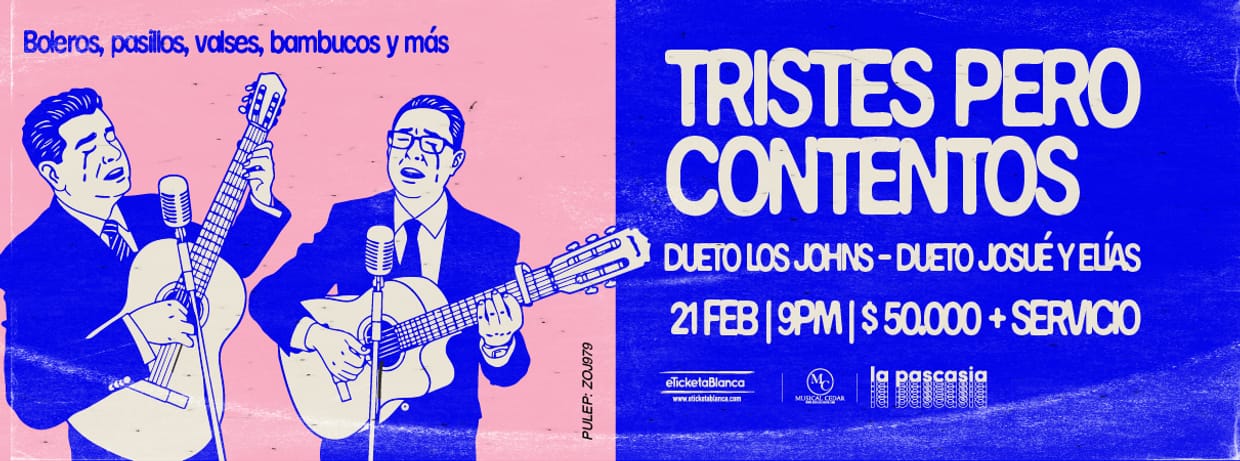 TRISTES PERO CONTENTOS - BOLEROS, PASILLOS, VALSES, BAMBUCOS Y MÁS