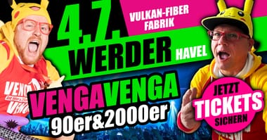 04.07.2026 - VENGA VENGA Werder (Havel)