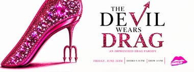 The Devil Wears Drag: An Improvised Drag Parody