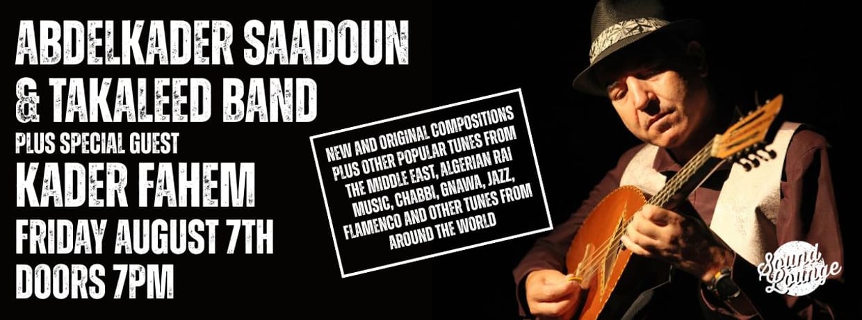 Abdelkader Saadoun & Takaleed Band plus special guest Kader Fahem