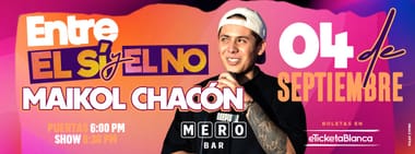 MAIKOL CHACÓN: ENTRE EL SÍ Y EL NO (EN MERO BAR)