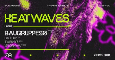 Heatwaves w/ Baugruppe90