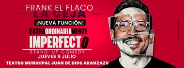 FRANK EL FLACO: EXTRAORDINARIAMENTE IMPERFECTO (LA CEJA) ¡NUEVA FUNCIÓN!