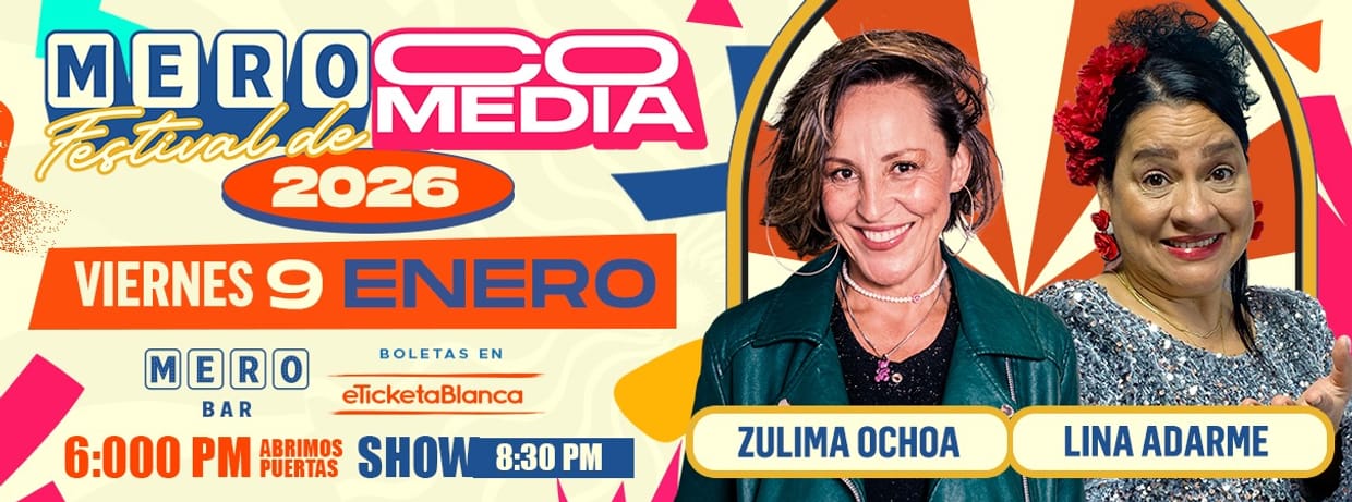 MERO FESTIVAL DE COMEDIA 2026: ZULIMA OCHOA Y LINA ADARME