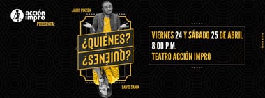¿QUIÉNES? - ACCIÓN IMPRO 