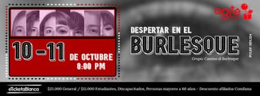 DESPERTAR EN EL BURLESQUE 