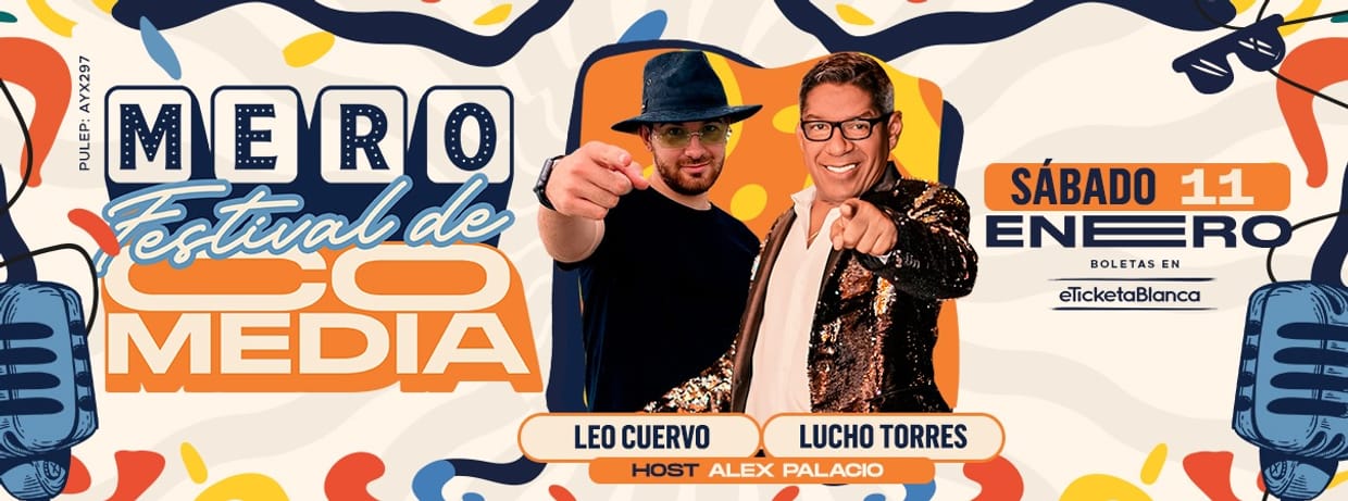 MERO FESTIVAL DE COMEDIA 2025: LUCHO TORRES Y LEO CUERVO