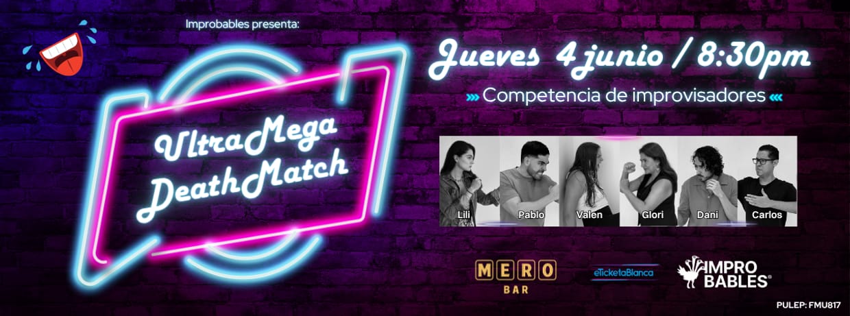 IMPROBABLES: ULTRA MEGA DEATH MATCH (EN MERO BAR)