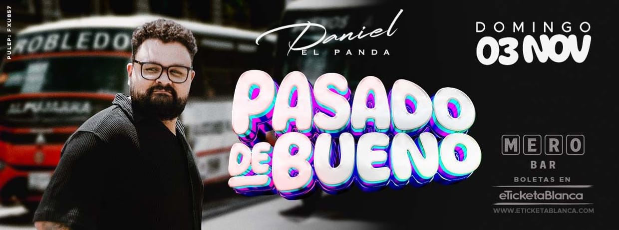 Daniel El Panda: Pasado de Bueno 