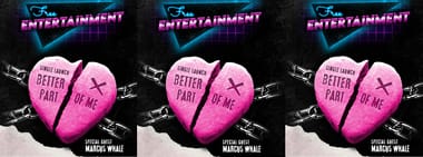 FREE ENTERTAINMENT “BETTER PART OF ME" Debut Single Launch 