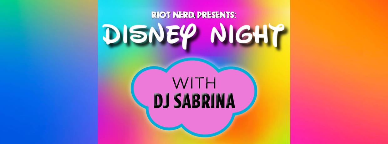Riot Nerd Presents: Disney Night 