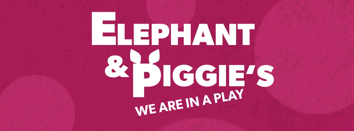 Elephant and Piggie's We Are In a Play