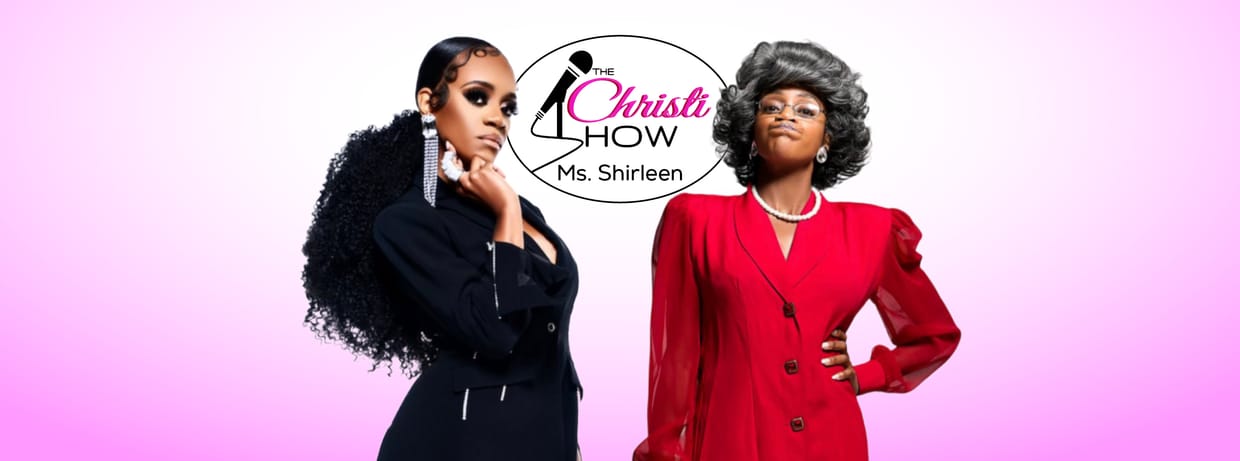 The Christi Show: Ms. Shirleen