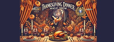 Thanksgiving Dinner Magic Show