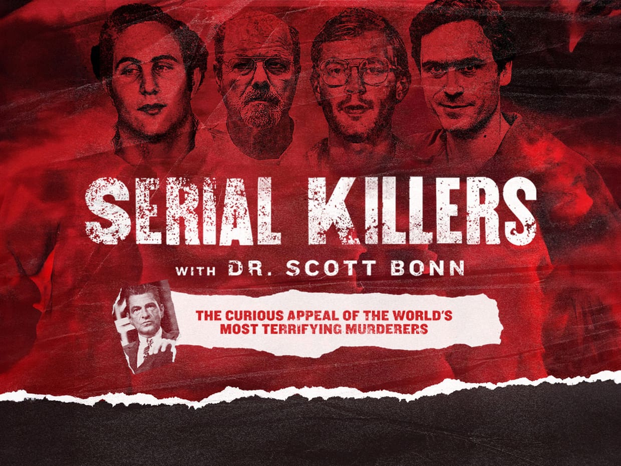 Serial Killers with Dr. Scott Bonn