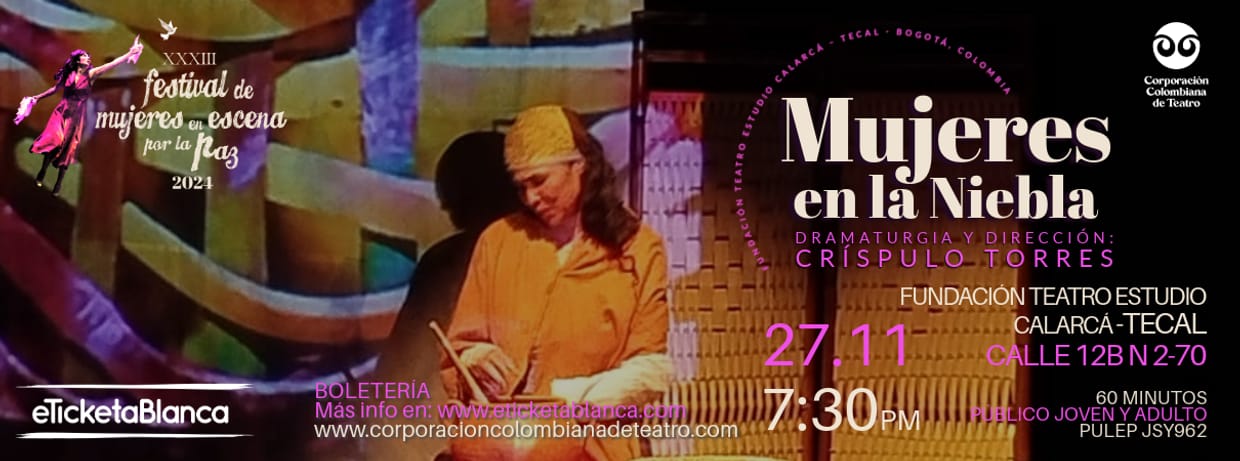 FESTIVAL DE MUJERES EN ESCENA POR LA PAZ 2024 OBRA:MUJERES EN LA NIEBLA 