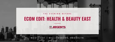 The Evening Before eCom Edit: Health & Beauty East, Presented by Argents