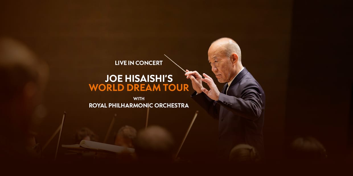 Joe Hisaishi’s World Dream Tour