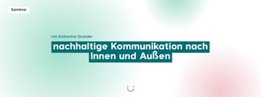 Nachhaltige Kommunikation nach Innen und Außen