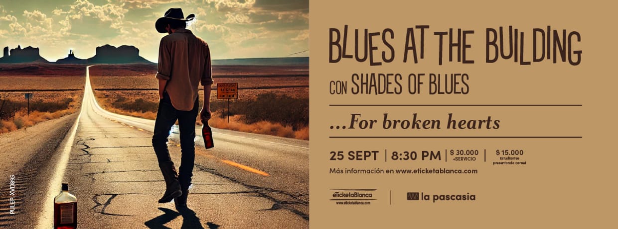 BLUES AT THE BUILDING CON SHADES OF BLUES PRESENTA: FOR BROKEN HEARTS