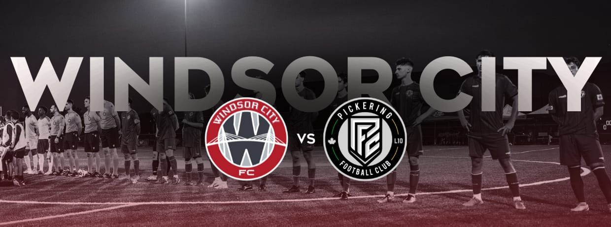 Windsor City FC vs. Pickering FC