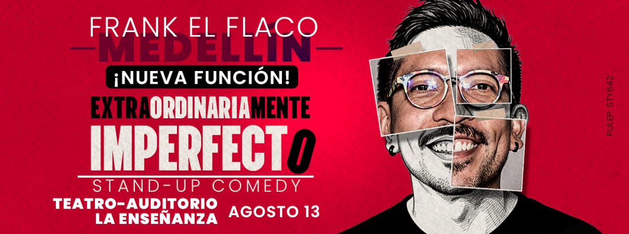 FRANK EL FLACO: EXTRAORDINARIAMENTE IMPERFECTO (TEATRO LA ENSEÑANZA)