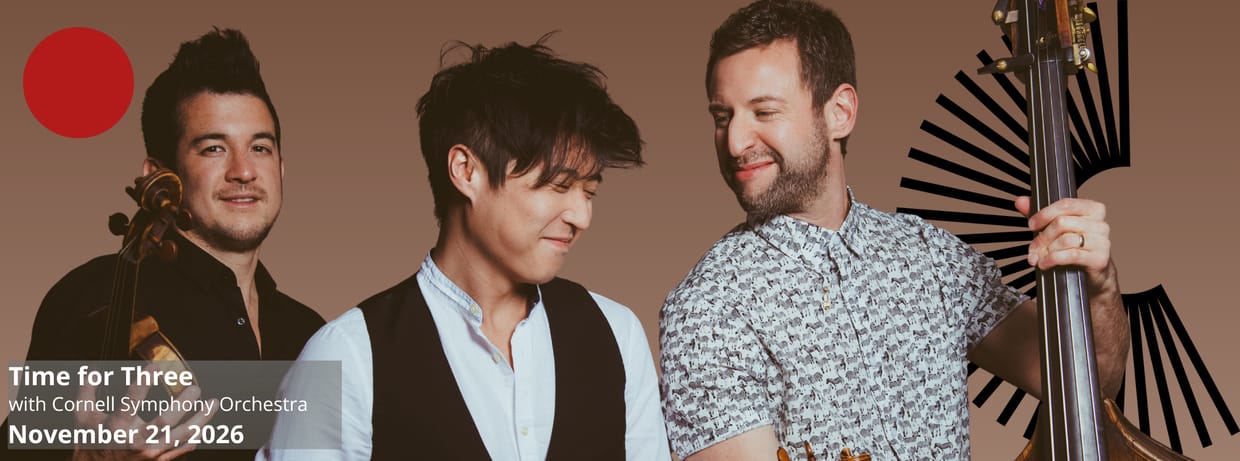 Dallas Morse Coors Concert Series: Time for Three with the Cornell Symphony Orchestra