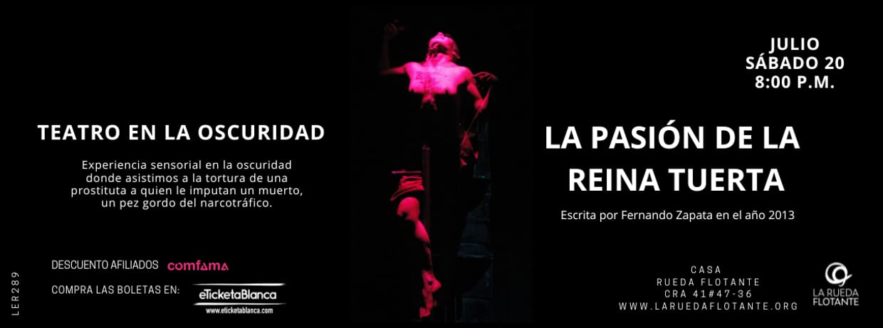 TEATRO EN LA OSCURIDAD, LA PASIÓN DE LA REINA TUERTA