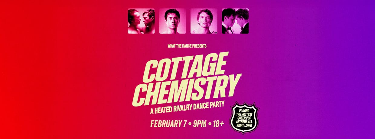 What The Dance Presents: ⋆˙⟡ COTTAGE CHEMISTRY: A HEATED RIVALRY DANCE PARTY ⟡˙⋆