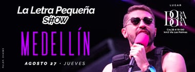 LA LETRA PEQUEÑA SHOW EN BORA BORA (MEDELLÍN)