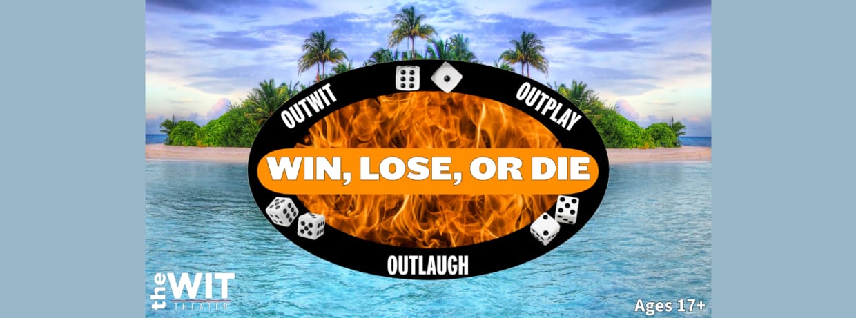 Win, Lose, or Die (17+) - 8:00 PM