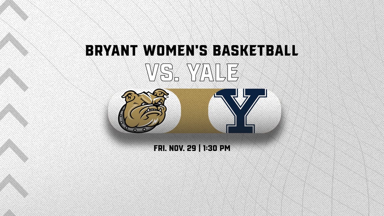 Bryant Women's Basketball vs. Yale University