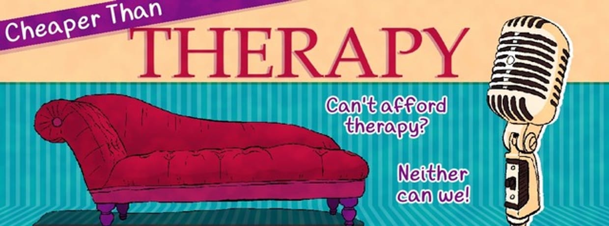 Cheaper Than Therapy