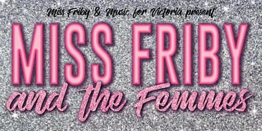 MISS FRIBY AND THE FEMMES