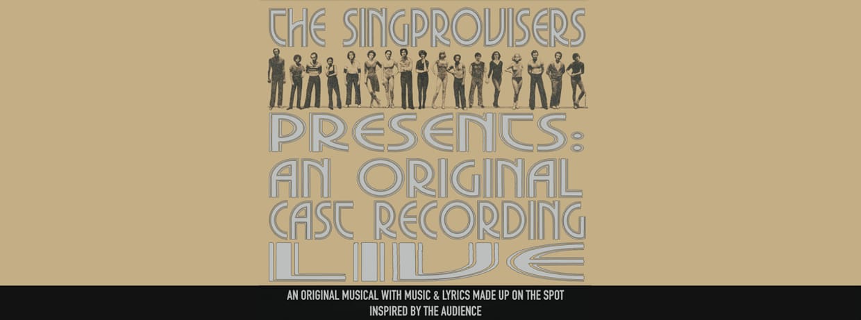 The Singprovisers Present: An Original Cast Recording Live