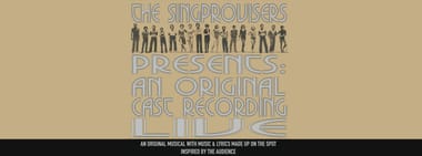 The Singprovisers Present: An Original Cast Recording Live