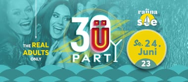 Ü30 Party am Rannasee | SA. 24.06.