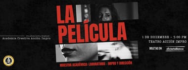 LA PELICULA / IMPRO Y DIRECCION