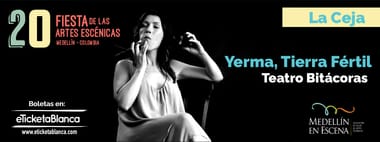 YERMA, TIERRA FÉRTIL - 20 Fiesta de las Artes Escénicas