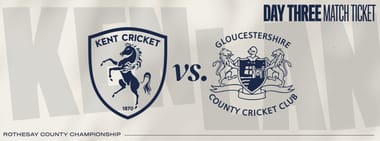 Kent vs. Gloucestershire: Day 3/4