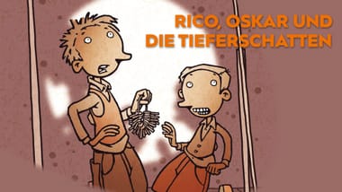 Rico, Oskar und die Tieferschatten