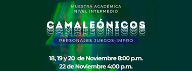 Muestra académica: CAMALEÓNICOS: PERSONAJES-JUEGOS-IMPRO