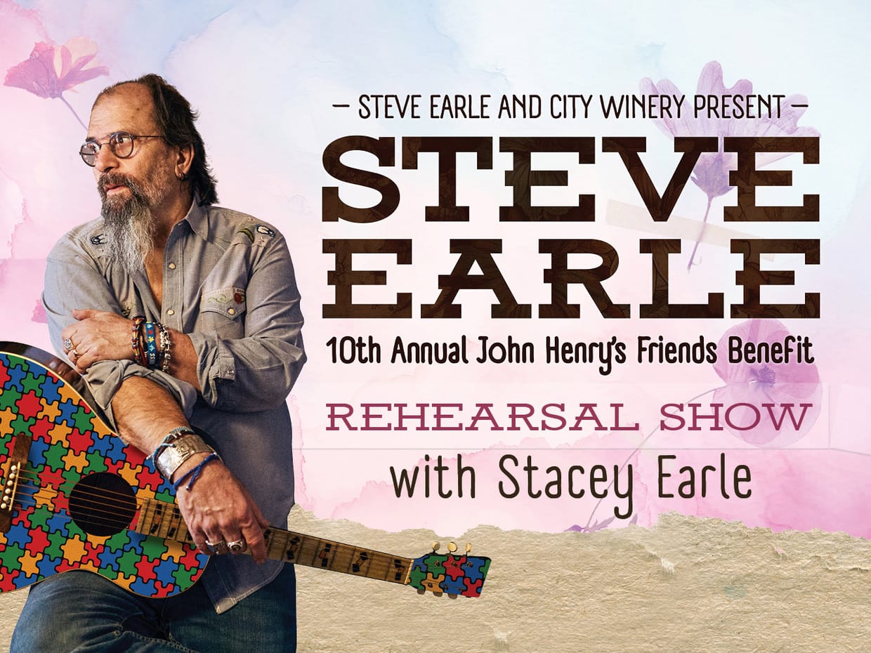 Steve Earle 10th Annual John Henry's Friends Benefit Live Rehearsal Show Featuring Stacey Earle