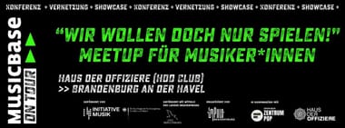 MusicBase on Tour: “Wir wollen doch nur spielen!” - Meetup für Musiker*innen 