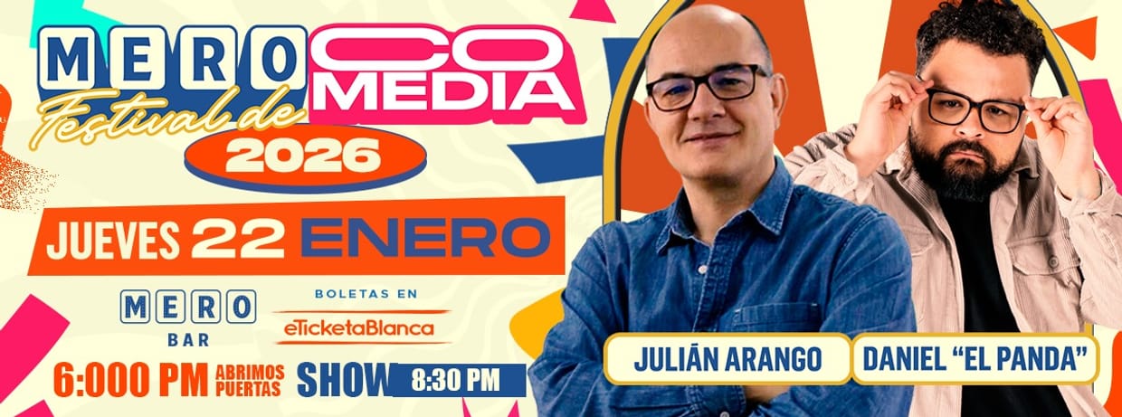 MERO FESTIVAL DE COMEDIA 2026: JULIÁN ARANGO Y DANIEL EL PANDA