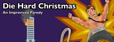 Die Hard Christmas: An Improvised Parody (17+)
