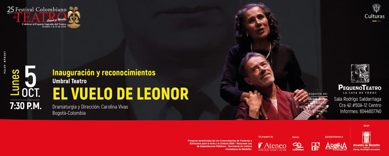 INAUGURACION 25 FESTIVAL COLOMBIANO DE TEATRO / EL VUELO DE LEONOR